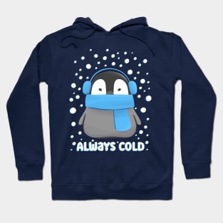 Always Cold Funny and Cute Penguin in the Snow Hoodie